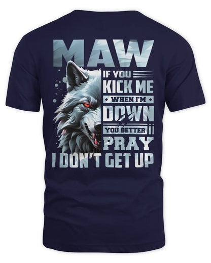 MAW AP62-K4-666 - Personalized Fierce Wolf Quote Apparel “If You Kick Me When I’m Down, You Better Pray I Don’t Get Up” - Unisex Standard T-Shirt - Navy