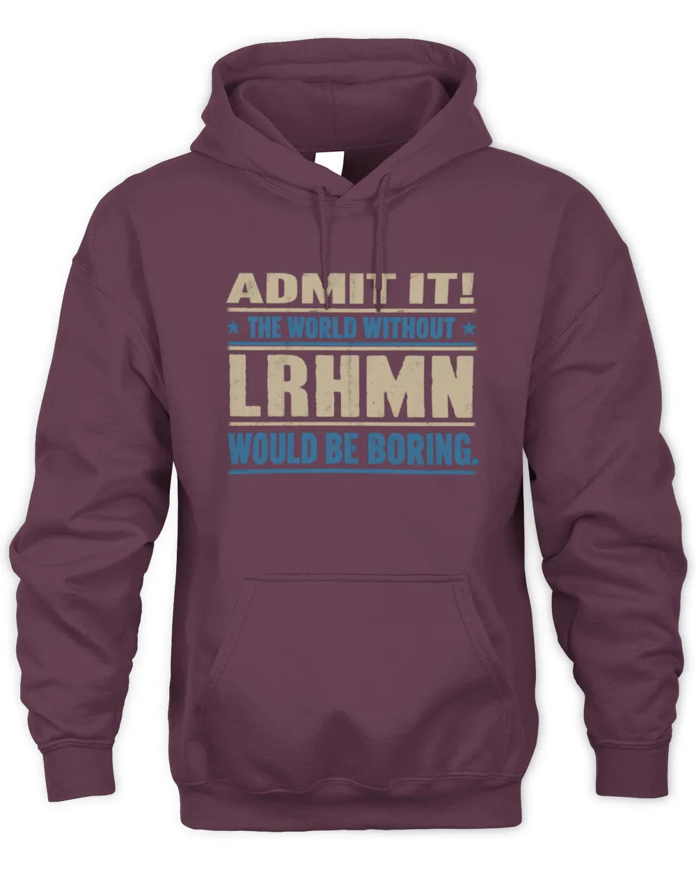 LRHMN TP68-K2-968 – Personalized Funny Quote Apparel “The World Without NAME Would Be Boring” - Unisex Hoodie - Maroon