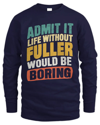 FULLER TX03 P02 - Personalized Handyman Mechanic Shirt “If NAME Can’t Fix It, We’re All Screwed” - Men's Long Sleeved T-Shirt - Navy