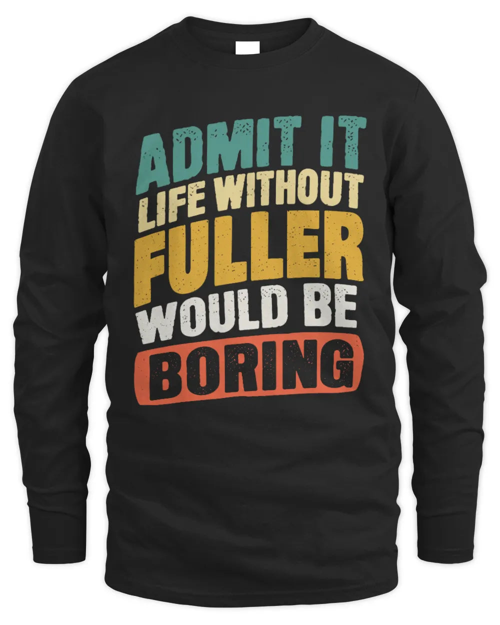 FULLER TX03 P02 - Personalized Handyman Mechanic Shirt “If NAME Can’t Fix It, We’re All Screwed” - Men's Long Sleeved T-Shirt - Black