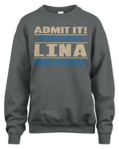 LINA TP68-K2-968 – Personalized Funny Quote Apparel “The World Without NAME Would Be Boring” - Unisex Sweatshirt - Charcoal