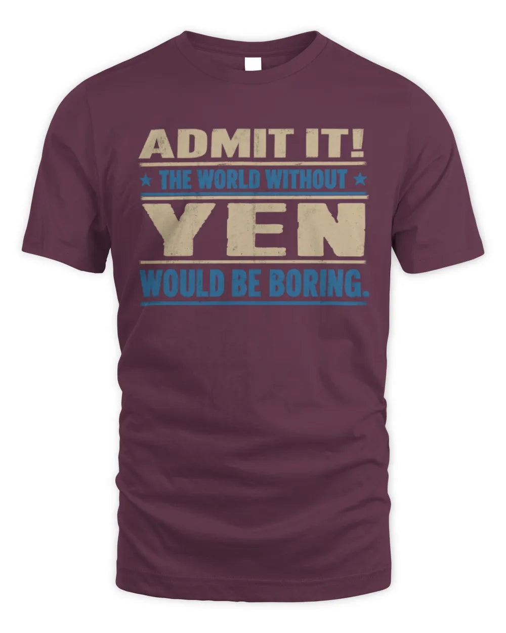 YEN TP68-K2-968 – Personalized Funny Quote Apparel “The World Without NAME Would Be Boring” - Unisex Standard T-Shirt - Maroon