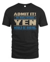YEN TP68-K2-968 – Personalized Funny Quote Apparel “The World Without NAME Would Be Boring”