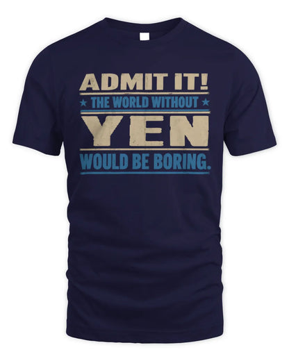YEN TP68-K2-968 – Personalized Funny Quote Apparel “The World Without NAME Would Be Boring” - Unisex Standard T-Shirt - Navy