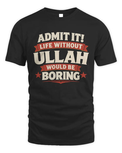 ULLAH P4 KT003 Personalized Funny Quote Apparel “Life Without NAME Would Be Boring” - Unisex Standard T-Shirt - Black