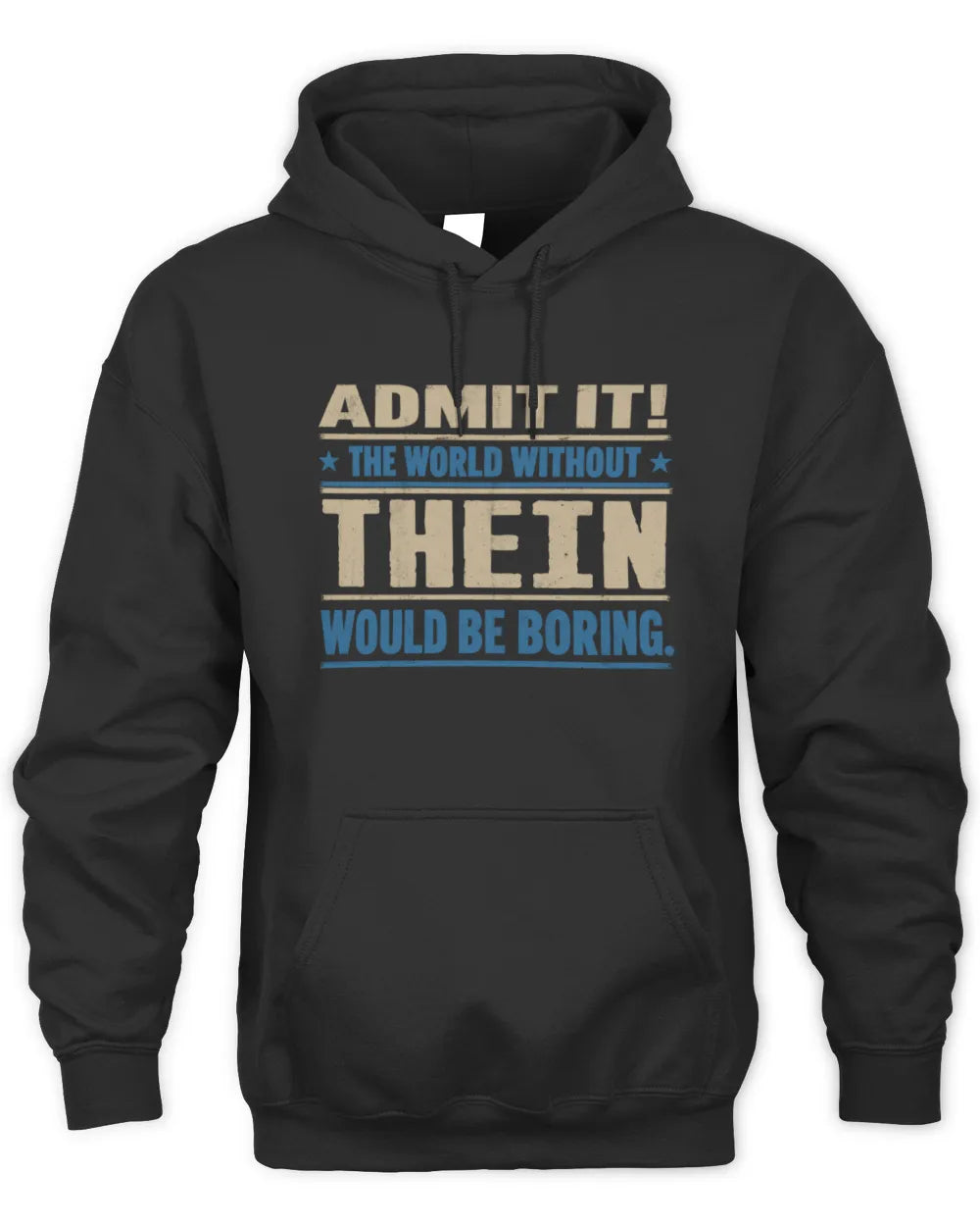 THEIN TP68-K2-968 – Personalized Funny Quote Apparel “The World Without NAME Would Be Boring” - Unisex Hoodie - Black