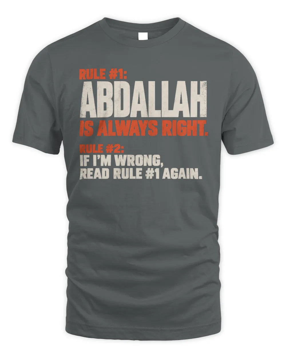 ABDALLAH NP1-H006 
Always Right Personalized Name T-Shirt – Funny Custom Name Shirt - Unisex Standard T-Shirt - Charcoal