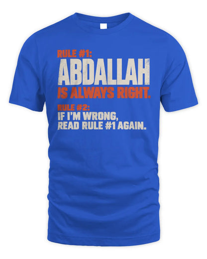 ABDALLAH NP1-H006 
Always Right Personalized Name T-Shirt – Funny Custom Name Shirt - Unisex Standard T-Shirt - Royal