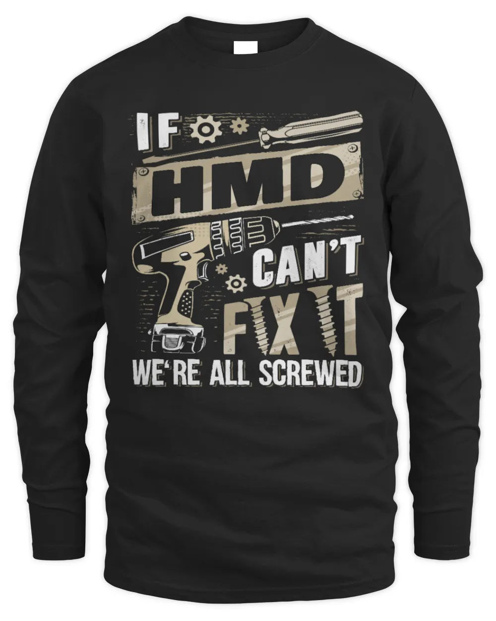 HMD TX03 P02 - Personalized Handyman Mechanic Shirt “If NAME Can’t Fix It, We’re All Screwed” - Men's Long Sleeved T-Shirt - Black
