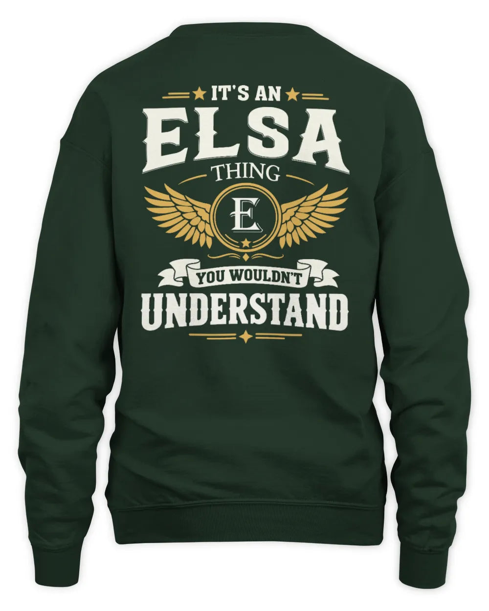 ELSA KT06-M008 It’s a [NAME] Thing – You Wouldn’t Understand | Personalized Vintage T-Shirt - Unisex Sweatshirt - Forest Green
