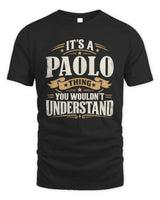 PAOLO P08 TH51 - Personalized “It’s a/an [NAME] Thing – You Wouldn’t Understand” Shirt - Unisex Standard T-Shirt - Black
