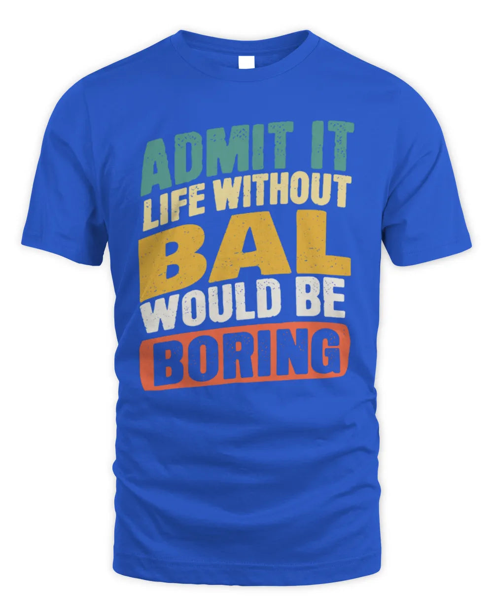 BAL TP88-K4-229
Personalized Funny Quote Apparel “Life Without NAME Would Be Boring” - Unisex Standard T-Shirt - Royal