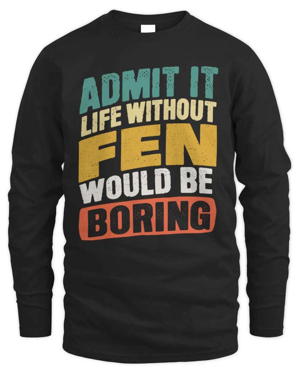 FEN TP88-K4-229
Personalized Funny Quote Apparel “Life Without NAME Would Be Boring” - Men's Long Sleeved T-Shirt - Black