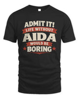 AIDA P4 KT003 Personalized Funny Quote Apparel “Life Without NAME Would Be Boring” - Unisex Standard T-Shirt - Black