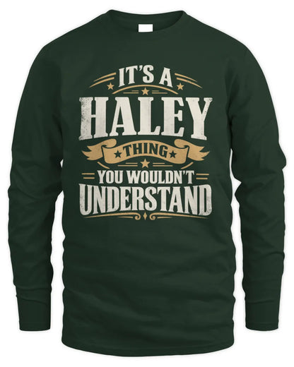 HALEY P08 TH51 - Personalized “It’s a/an [NAME] Thing – You Wouldn’t Understand” Shirt - Men's Long Sleeved T-Shirt - Forest Green
