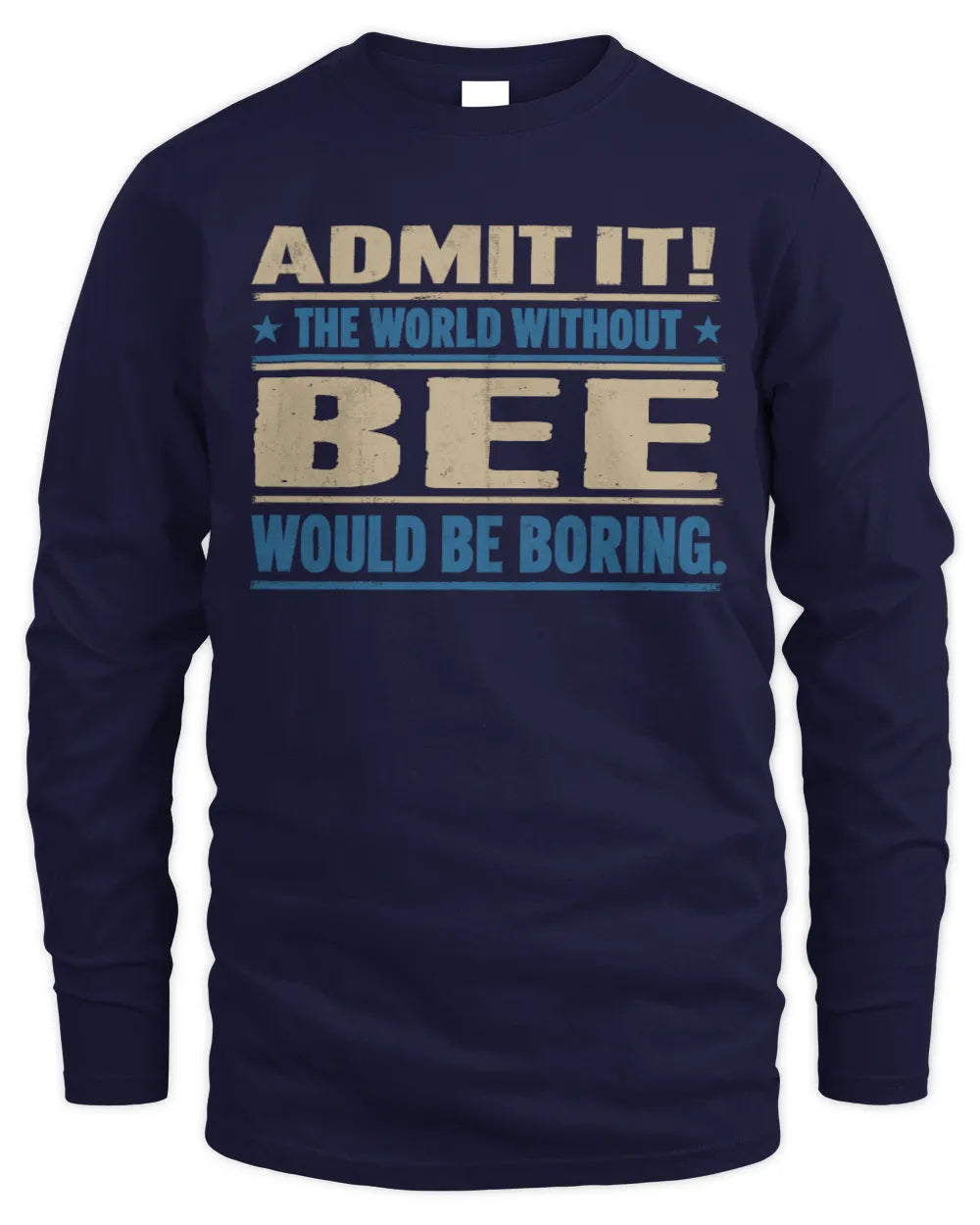 BEE TP68-K2-968 – Personalized Funny Quote Apparel “The World Without NAME Would Be Boring” - Men's Long Sleeved T-Shirt - Navy