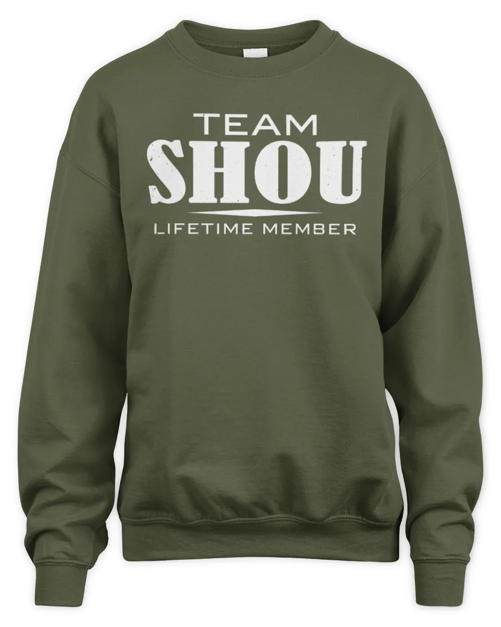 SHOU BL62-K4-128 - Personalized “Team NAME Lifetime Member” - Unisex Sweatshirt - Military Green