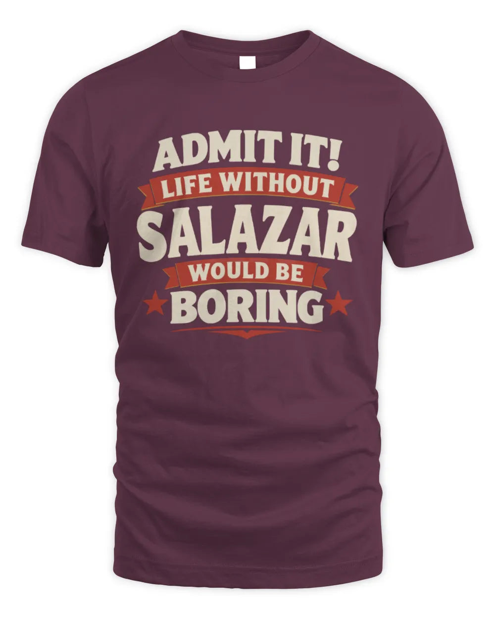 SALAZAR P4 KT003 Personalized Funny Quote Apparel “Life Without NAME Would Be Boring” - Unisex Standard T-Shirt - Maroon
