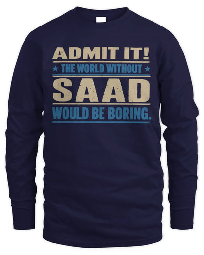 SAAD TP68-K2-968 – Personalized Funny Quote Apparel “The World Without NAME Would Be Boring” - Men's Long Sleeved T-Shirt - Navy