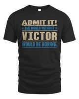 VICTOR TP68-K2-968 – Personalized Funny Quote Apparel “The World Without NAME Would Be Boring” - Unisex Standard T-Shirt - Black