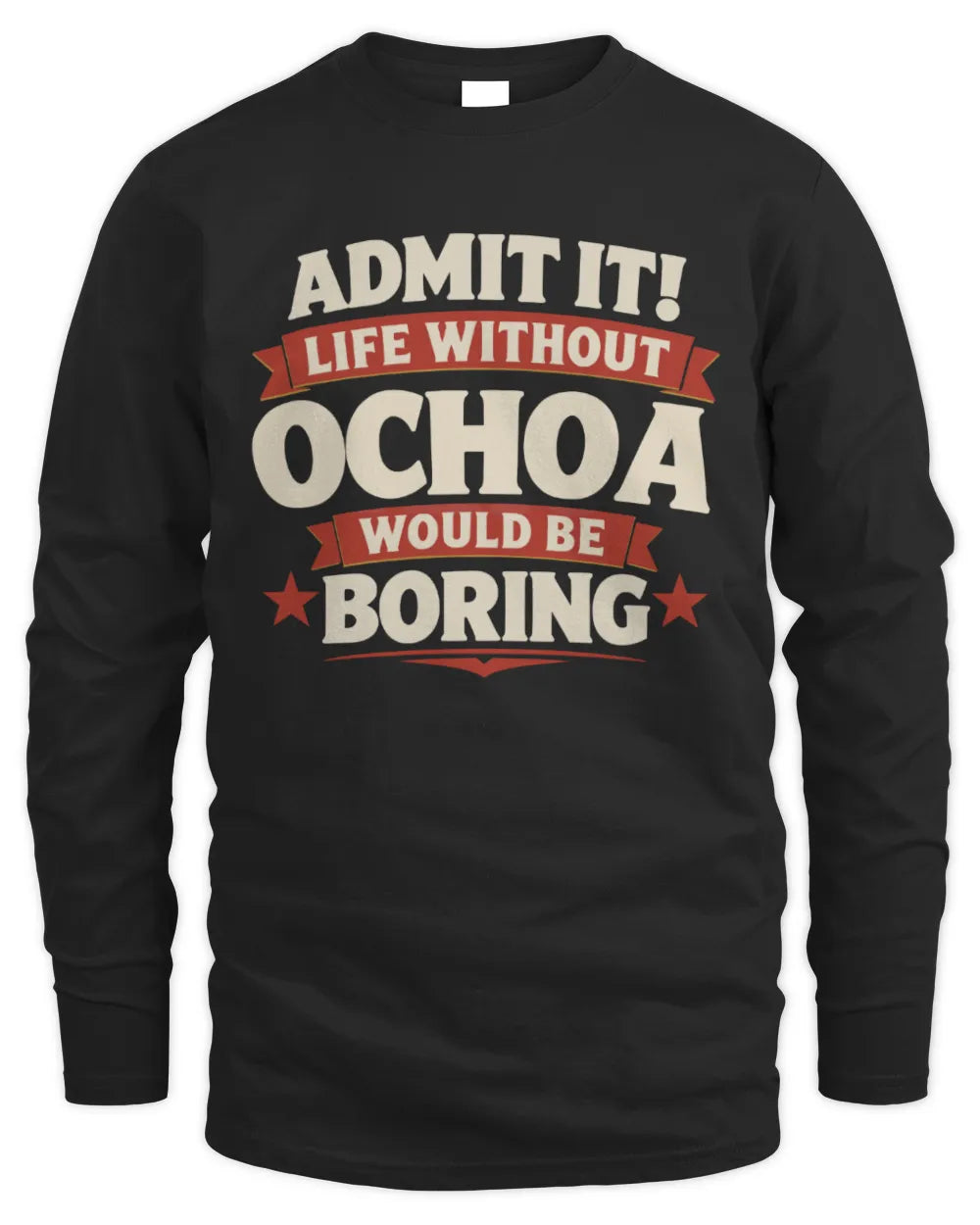OCHOA P4 KT003 Personalized Funny Quote Apparel “Life Without NAME Would Be Boring” - Men's Long Sleeved T-Shirt - Black