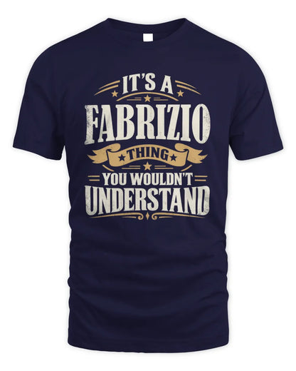 FABRIZIO P08 TH51 - Personalized “It’s a/an [NAME] Thing – You Wouldn’t Understand” Shirt - Unisex Standard T-Shirt - Navy