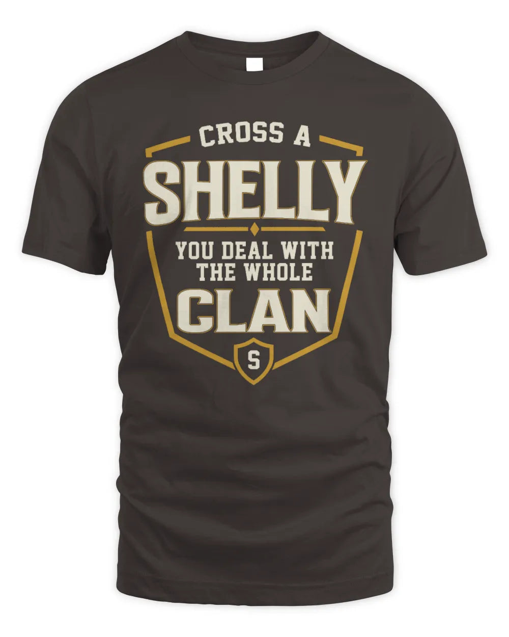 SHELLY NT1-K008 Cross A/An NAME, You Deal With the Whole Clan | Personalized Vintage T-Shirt - Unisex Standard T-Shirt - Dark Chocolate