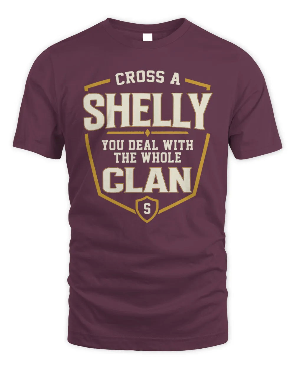 SHELLY NT1-K008 Cross A/An NAME, You Deal With the Whole Clan | Personalized Vintage T-Shirt - Unisex Standard T-Shirt - Maroon