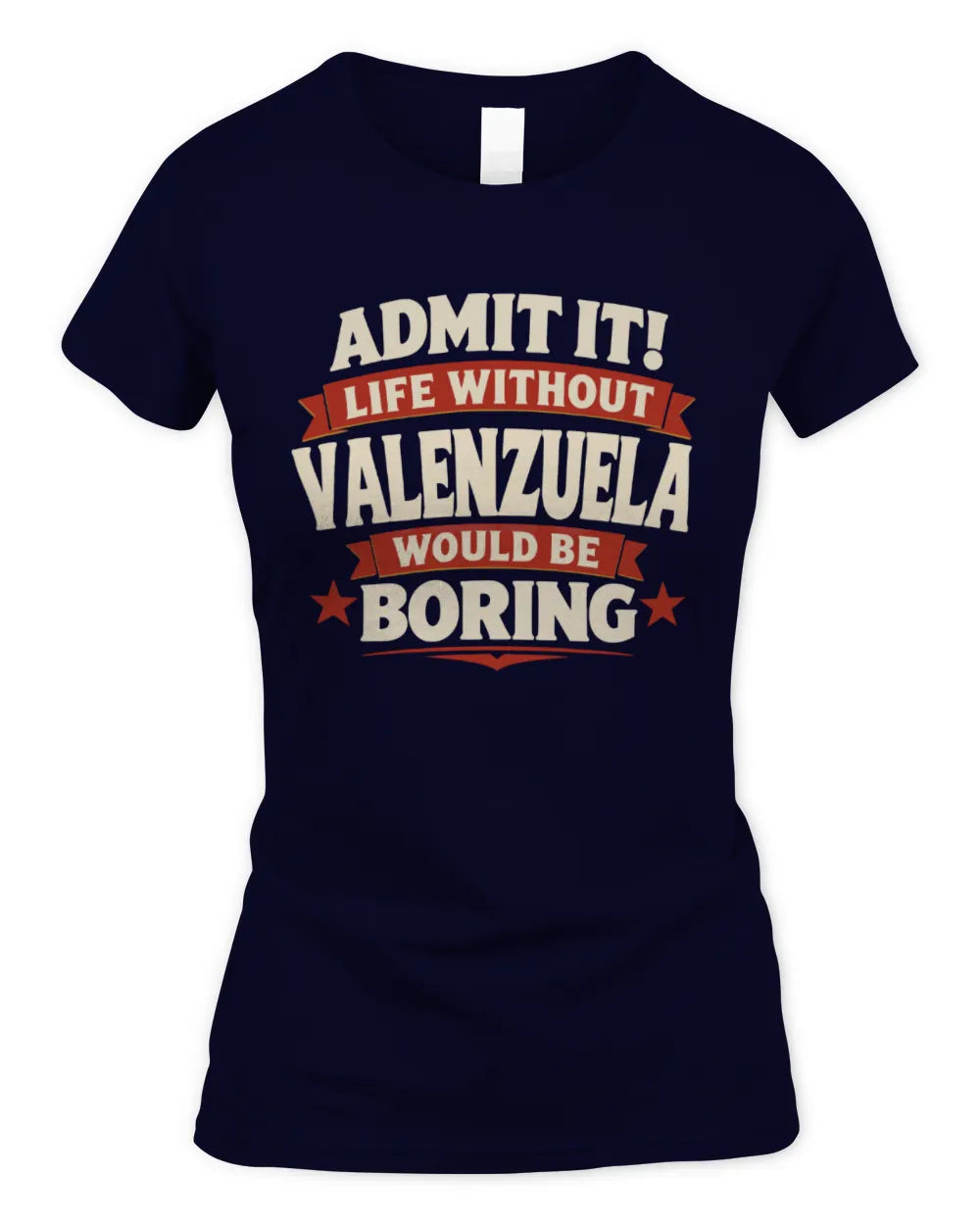 VALENZUELA P4 KT003 Personalized Funny Quote Apparel “Life Without NAME Would Be Boring” - Women's Standard T-Shirt - Navy