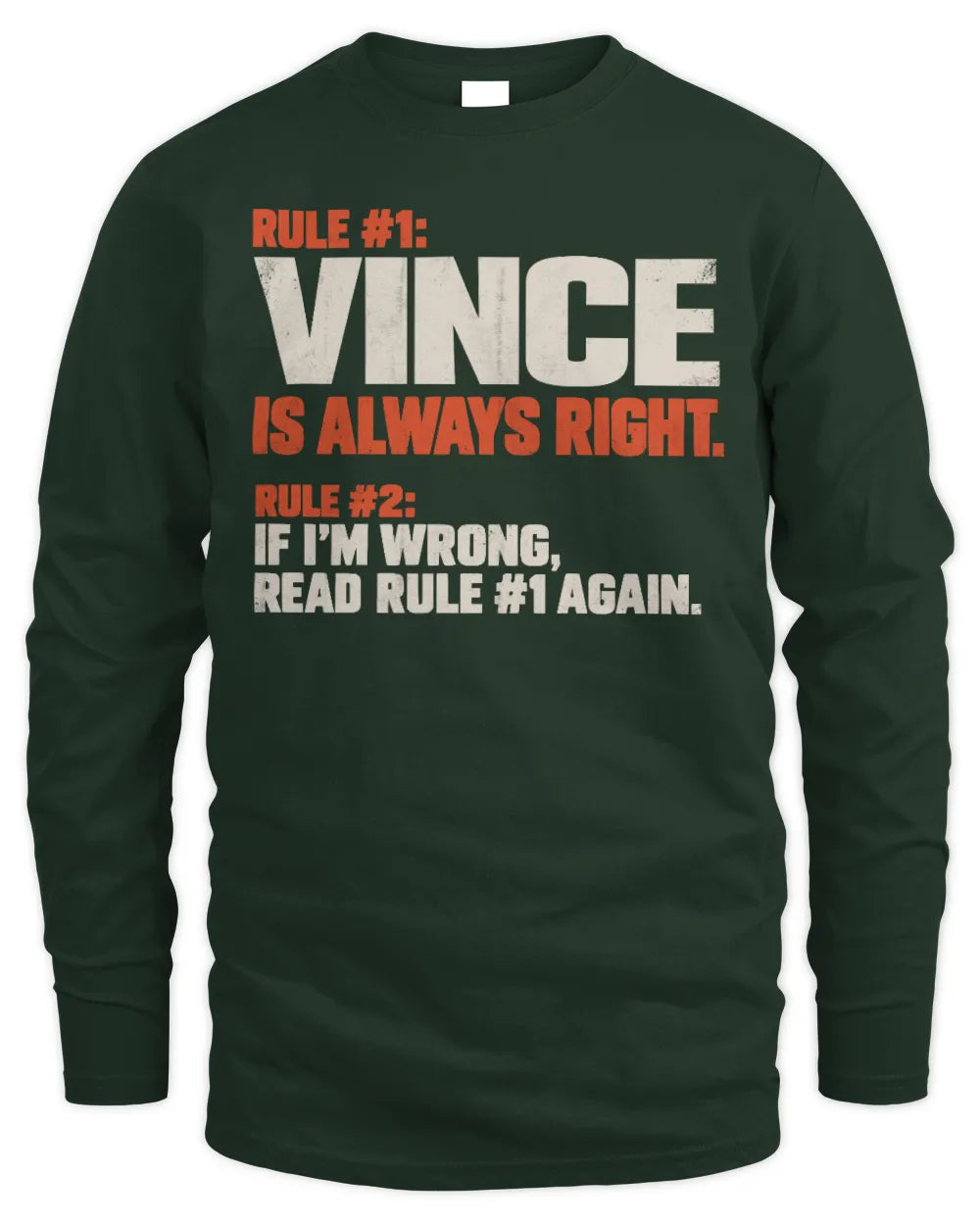 VINCE NP1-H006 
Always Right Personalized Name T-Shirt – Funny Custom Name Shirt - Men's Long Sleeved T-Shirt - Forest Green