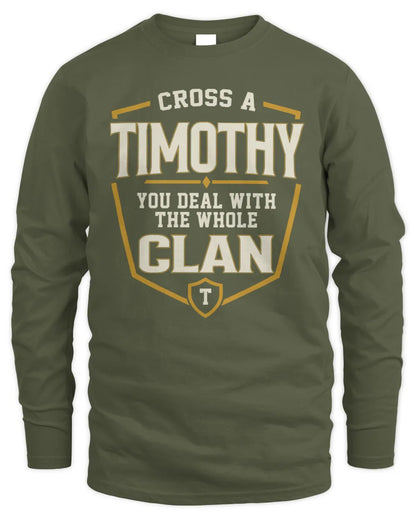 TIMOTHY NT1-K008 Cross A/An NAME, You Deal With the Whole Clan | Personalized Vintage T-Shirt - Men's Long Sleeved T-Shirt - Military Green