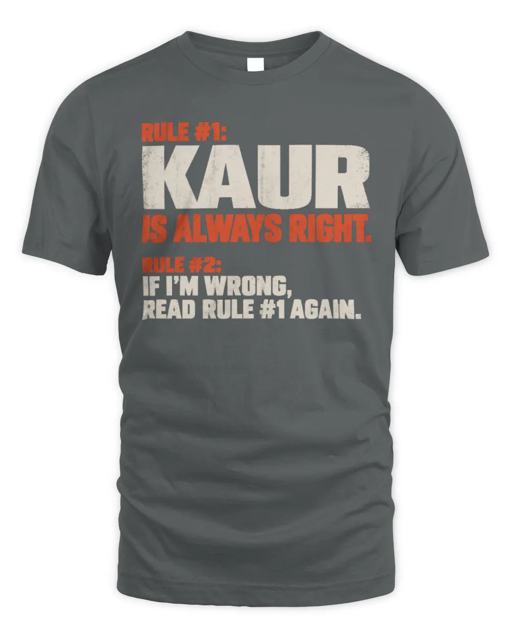KAUR NP1-H006 
Always Right Personalized Name T-Shirt – Funny Custom Name Shirt - Unisex Standard T-Shirt - Charcoal