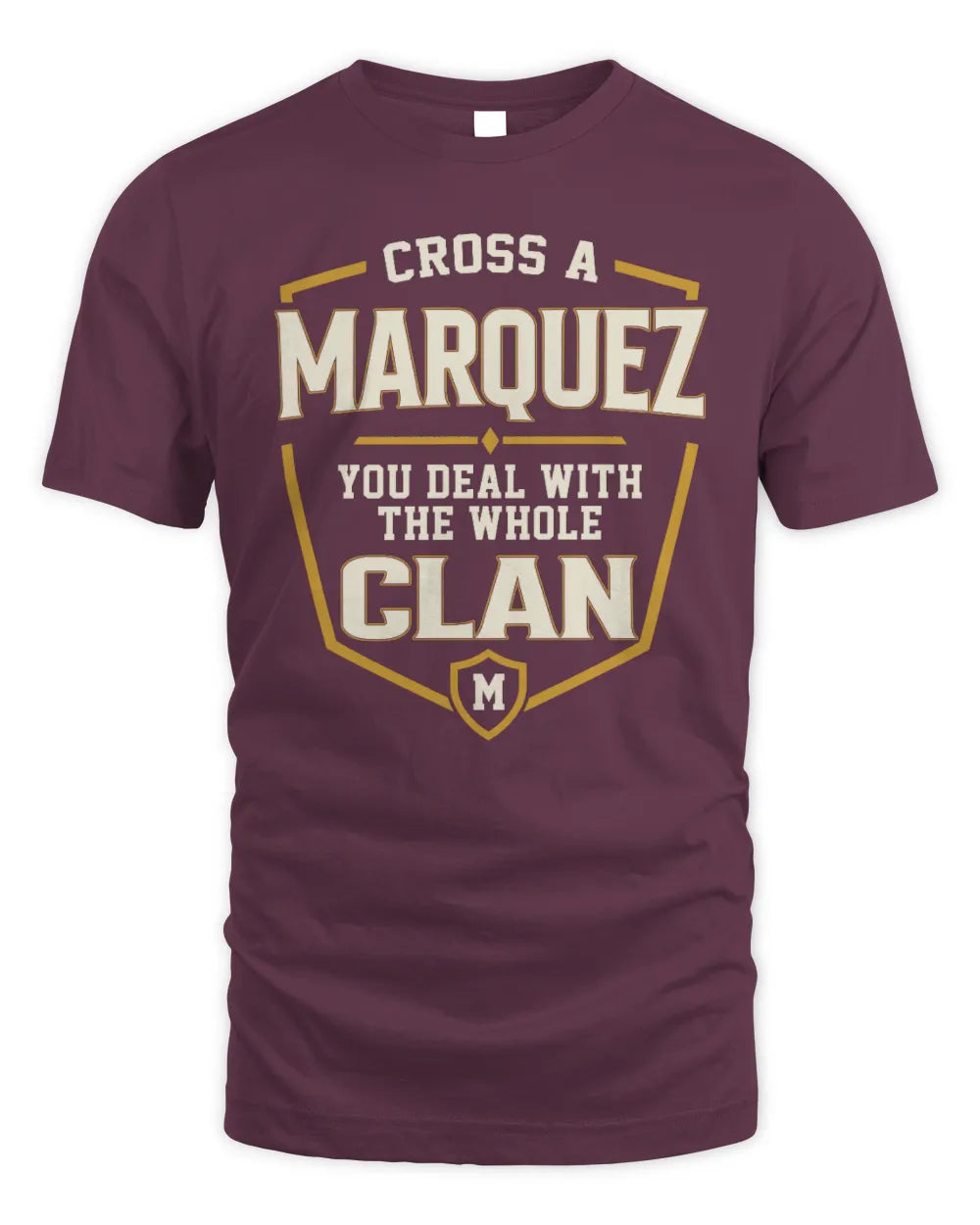 MARQUEZ NT1-K008 Cross A/An NAME, You Deal With the Whole Clan | Personalized Vintage T-Shirt - Unisex Standard T-Shirt - Maroon