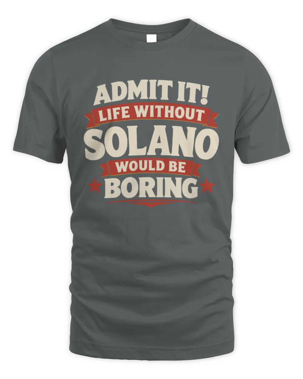 SOLANO P4 KT003 Personalized Funny Quote Apparel “Life Without NAME Would Be Boring” - Unisex Standard T-Shirt - Charcoal