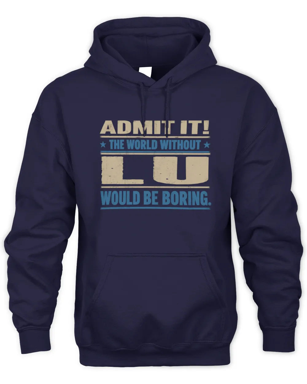 LU TP68-K2-968 – Personalized Funny Quote Apparel “The World Without NAME Would Be Boring” - Unisex Hoodie - Navy