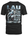 LAU AP62-K4-666 - Personalized Fierce Wolf Quote Apparel “If You Kick Me When I’m Down, You Better Pray I Don’t Get Up”