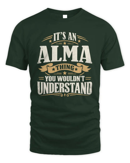 ALMA P08 TH51 - Personalized “It’s a/an [NAME] Thing – You Wouldn’t Understand” Shirt - Unisex Standard T-Shirt - Forest Green
