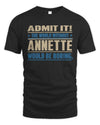 ANNETTE TP68-K2-968 – Personalized Funny Quote Apparel “The World Without NAME Would Be Boring”