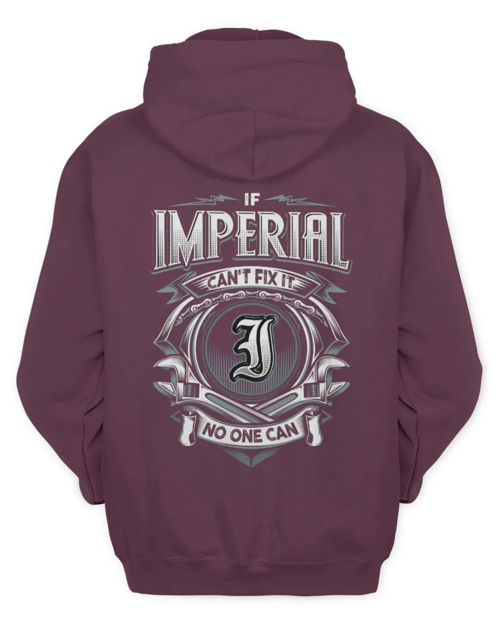 IMPERIAL AP81-K4-626 - Personalized Ahmed Quote Apparel “If Ahmed Can't Fix It, No One Can” - Unisex Hoodie - Maroon