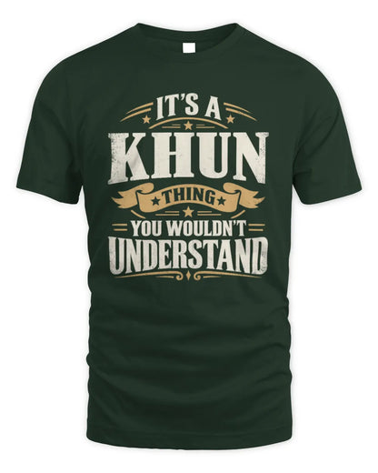 KHUN P08 TH51 - Personalized “It’s a/an [NAME] Thing – You Wouldn’t Understand” Shirt - Unisex Standard T-Shirt - Forest Green