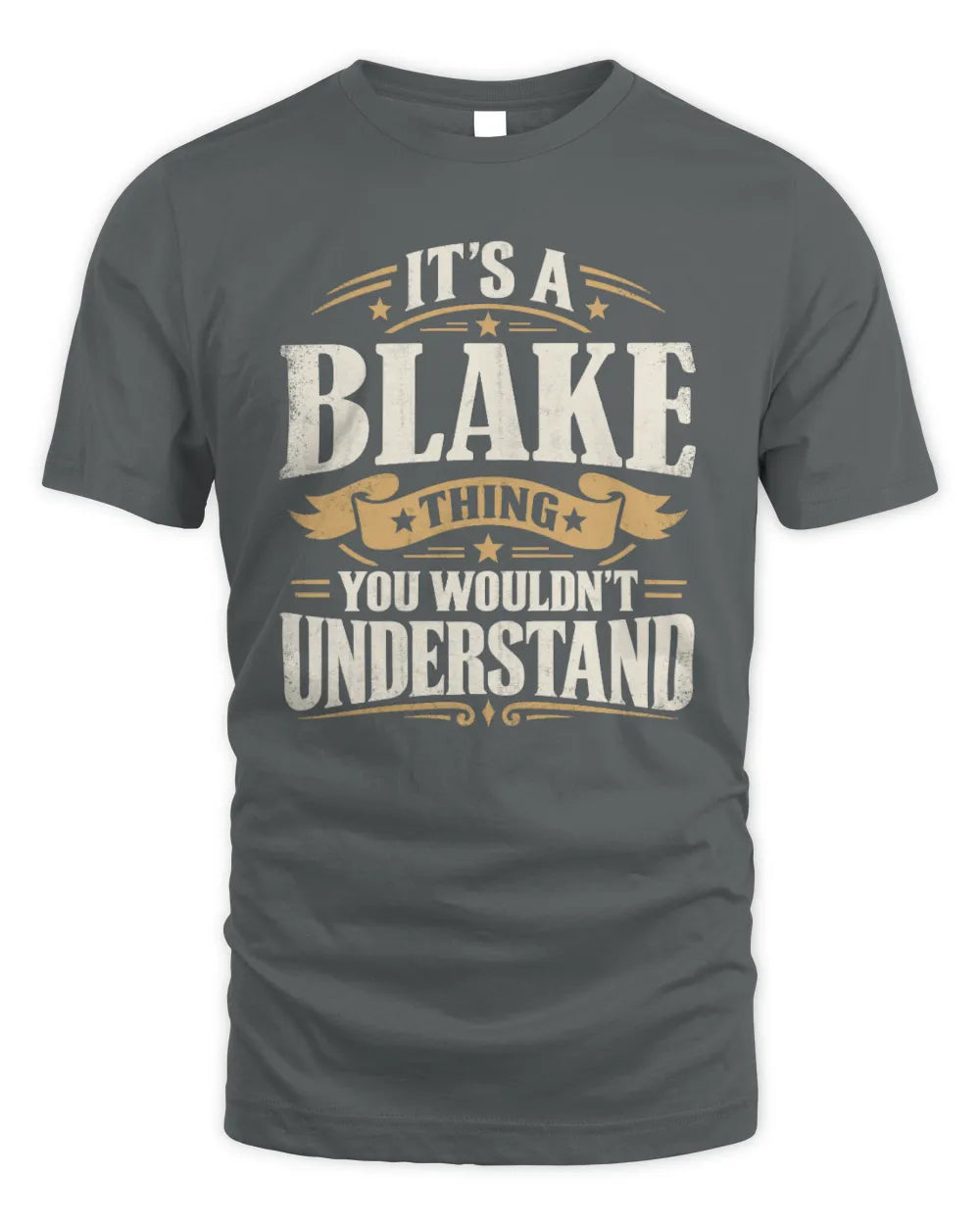 BLAKE P08 TH51 - Personalized “It’s a/an [NAME] Thing – You Wouldn’t Understand” Shirt - Unisex Standard T-Shirt - Charcoal
