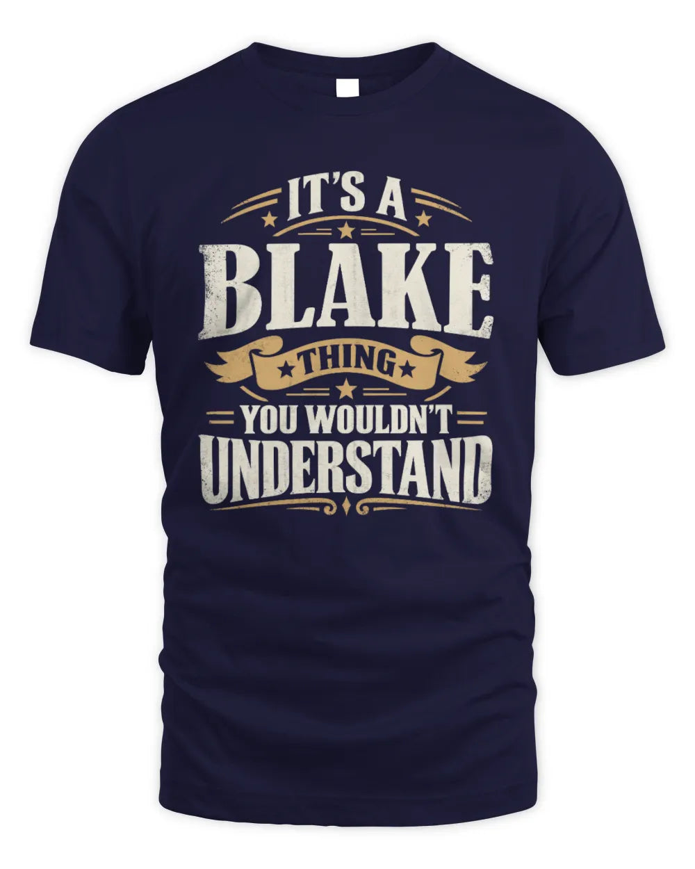 BLAKE P08 TH51 - Personalized “It’s a/an [NAME] Thing – You Wouldn’t Understand” Shirt - Unisex Standard T-Shirt - Navy