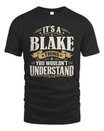 BLAKE P08 TH51 - Personalized “It’s a/an [NAME] Thing – You Wouldn’t Understand” Shirt - Unisex Standard T-Shirt - Black