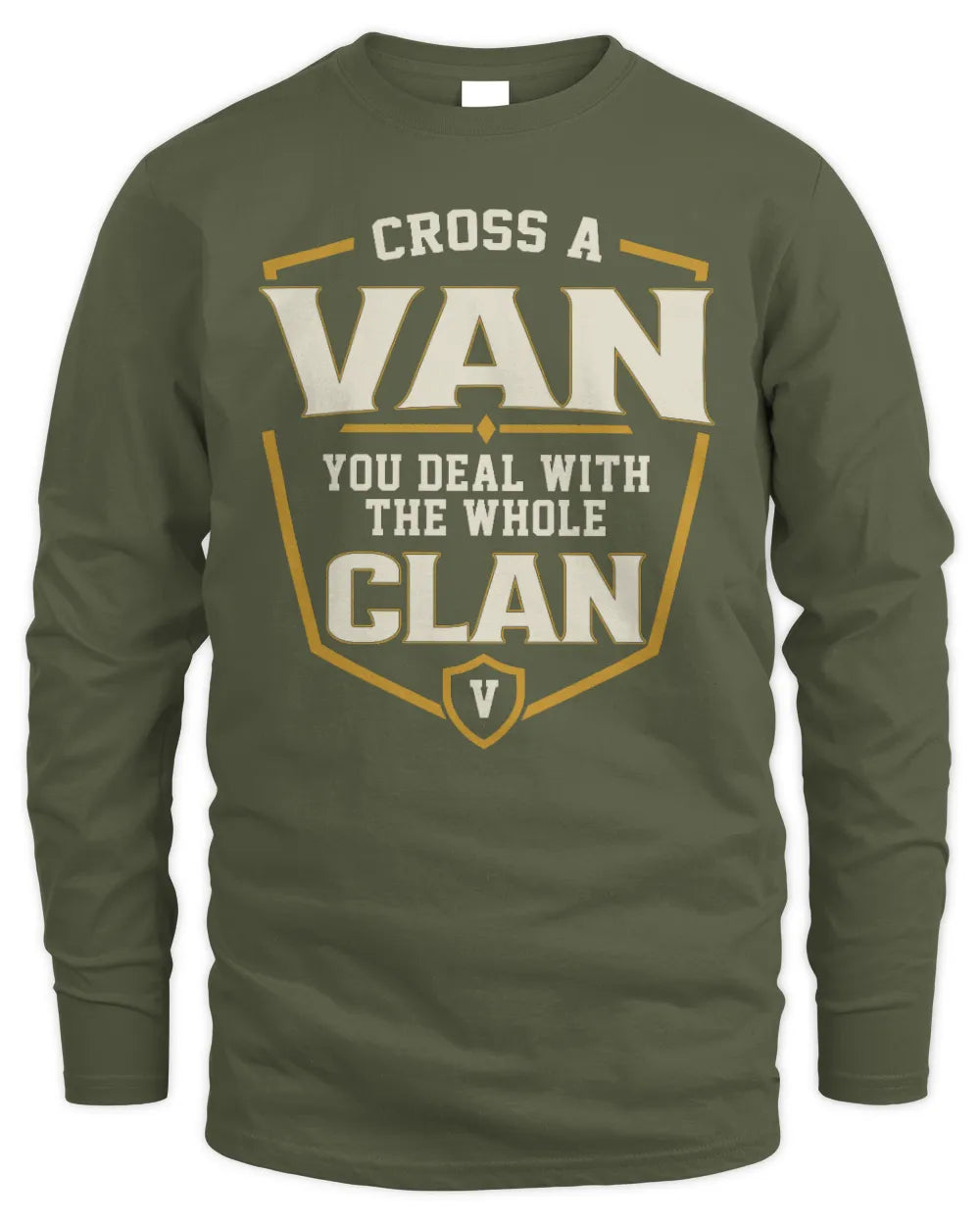 VAN NT1-K008 Cross A/An NAME, You Deal With the Whole Clan | Personalized Vintage T-Shirt - Men's Long Sleeved T-Shirt - Military Green