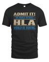 HLA TP68-K2-968 – Personalized Funny Quote Apparel “The World Without NAME Would Be Boring”