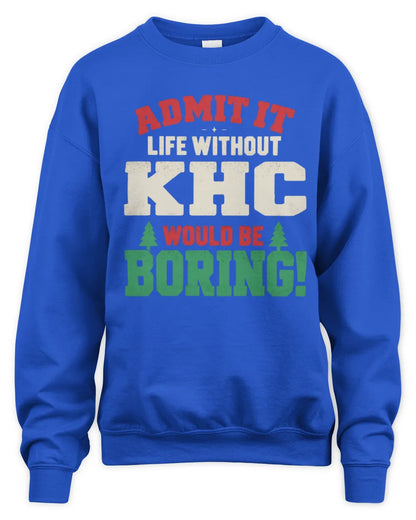 KHC P5 TH08 Christmas T-Shirt – “Life Without NAME Would Be Boring” - Unisex Sweatshirt - Royal