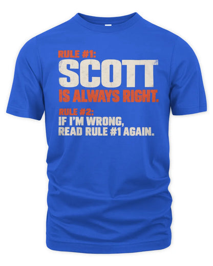 SCOTT NP1-H006 - Always Right Personalized Name T-Shirt – Funny Custom Name Shirt - Unisex Standard T-Shirt - Royal