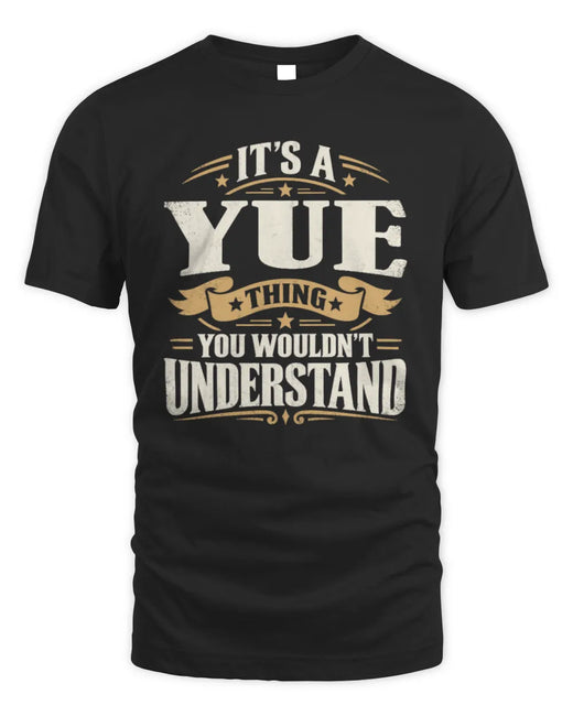 YUE P08 TH51 - Personalized “It’s a/an [NAME] Thing – You Wouldn’t Understand” Shirt