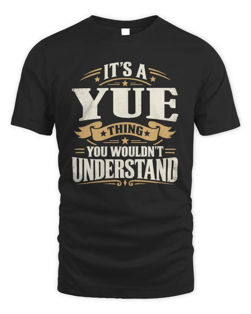 YUE P08 TH51 - Personalized “It’s a/an [NAME] Thing – You Wouldn’t Understand” Shirt - Unisex Standard T-Shirt - Black