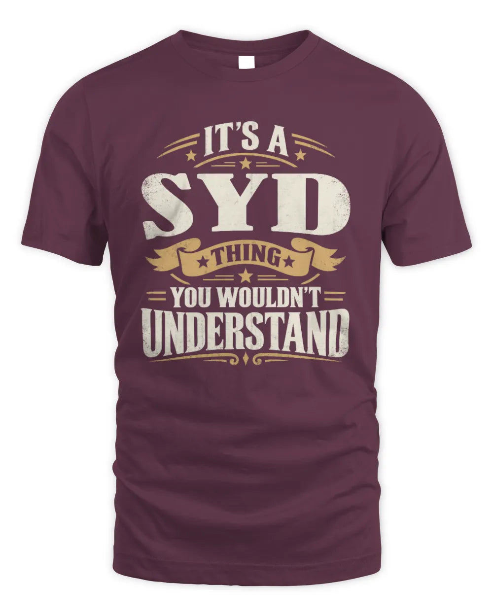SYD P08 TH51 - Personalized “It’s a/an [NAME] Thing – You Wouldn’t Understand” Shirt - Unisex Standard T-Shirt - Maroon